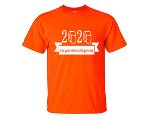 Shit Got Real custom t shirts, graphic tees. Orange t shirts for men. Orange t shirt for mens, tee shirts.