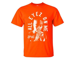 All Eyes On Me custom t shirts, graphic tees. Orange t shirts for men. Orange t shirt for mens, tee shirts.