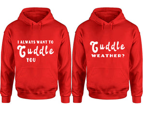 Cuddle Weather? and I Always Want to Cuddle You hoodies, Matching couple hoodies, Red pullover hoodies