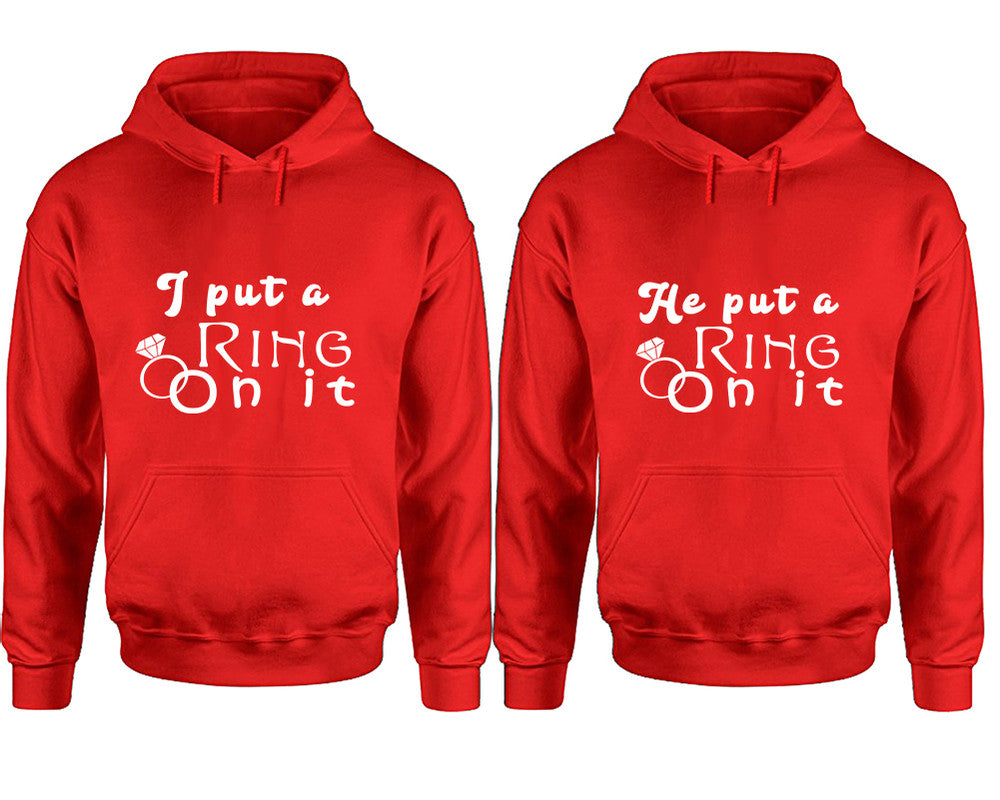 I Put a Ring On It and He Put a Ring On It hoodies, Matching couple hoodies, Red pullover hoodies