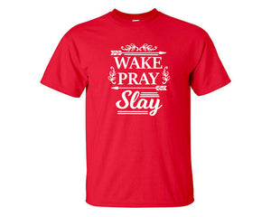 Wake Pray Slay custom t shirts, graphic tees. Red t shirts for men. Red t shirt for mens, tee shirts.