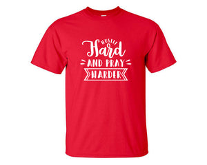 Hustle Hard and Pray Harder custom t shirts, graphic tees. Red t shirts for men. Red t shirt for mens, tee shirts.
