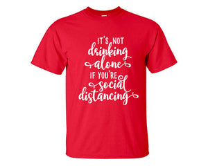 Drinking Alone custom t shirts, graphic tees. Red t shirts for men. Red t shirt for mens, tee shirts.