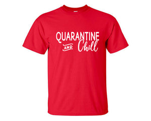 Quarantine and Chill custom t shirts, graphic tees. Red t shirts for men. Red t shirt for mens, tee shirts.