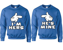 Load image into Gallery viewer, I&#39;m Hers He&#39;s Mine couple sweatshirts. Royal Blue sweaters for men, sweaters for women. Sweat shirt. Matching sweatshirts for couples
