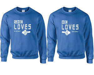 She Loves Me and He Loves Me couple sweatshirts. Royal Blue sweaters for men, sweaters for women. Sweat shirt. Matching sweatshirts for couples