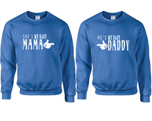 將圖片載入圖庫檢視器 She&#39;s My Baby Mama and He&#39;s My Baby Daddy couple sweatshirts. Royal Blue sweaters for men, sweaters for women. Sweat shirt. Matching sweatshirts for couples
