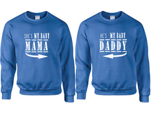 Load image into Gallery viewer, She&#39;s My Baby Mama and He&#39;s My Baby Daddy couple sweatshirts. Royal Blue sweaters for men, sweaters for women. Sweat shirt. Matching sweatshirts for couples
