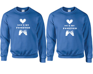 She's My Forever and He's My Forever couple sweatshirts. Royal Blue sweaters for men, sweaters for women. Sweat shirt. Matching sweatshirts for couples