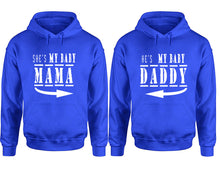 Cargar imagen en el visor de la galería, She&#39;s My Baby Mama and He&#39;s My Baby Daddy hoodies, Matching couple hoodies, Royal Blue pullover hoodies
