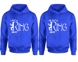 I Put a Ring On It and He Put a Ring On It hoodies, Matching couple hoodies, Royal Blue pullover hoodies