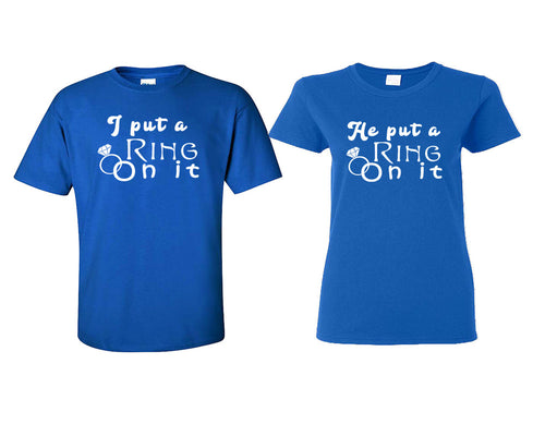 I Put a Ring On It and He Put a Ring On It matching couple shirts.Couple shirts, Royal Blue t shirts for men, t shirts for women. Couple matching shirts.