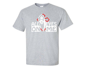 All Eyes On Me custom t shirts, graphic tees. Sports Grey t shirts for men. Sports Grey t shirt for mens, tee shirts.
