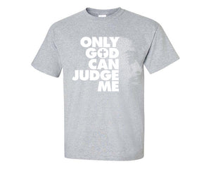 Only God Can Judge Me custom t shirts, graphic tees. Sports Grey t shirts for men. Sports Grey t shirt for mens, tee shirts.