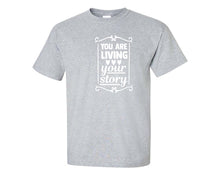 이미지를 갤러리 뷰어에 로드 , You Are Living Your Story custom t shirts, graphic tees. Sports Grey t shirts for men. Sports Grey t shirt for mens, tee shirts.
