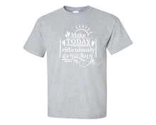 將圖片載入圖庫檢視器 Make Today Ridiculously Amazing custom t shirts, graphic tees. Sports Grey t shirts for men. Sports Grey t shirt for mens, tee shirts.
