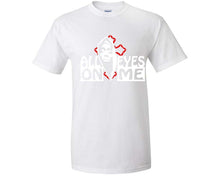 將圖片載入圖庫檢視器 All Eyes On Me custom t shirts, graphic tees. White t shirts for men. White t shirt for mens, tee shirts.
