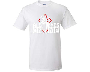 All Eyes On Me custom t shirts, graphic tees. White t shirts for men. White t shirt for mens, tee shirts.